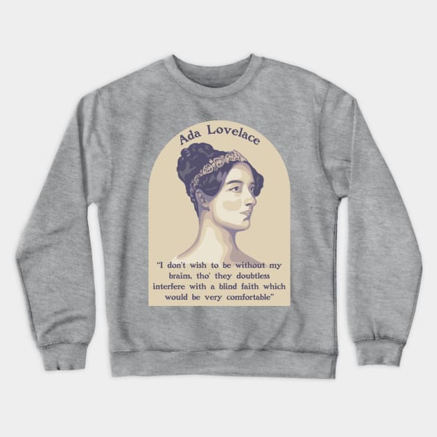 Ada Lovelace Portrait and Quote Crewneck Sweatshirt by Slightly Unhinged